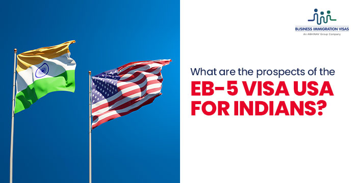 What are the prospects of the EB-5 Visa USA for Indians?